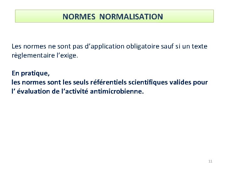 NORMES NORMALISATION Les normes ne sont pas d’application obligatoire sauf si un texte règlementaire