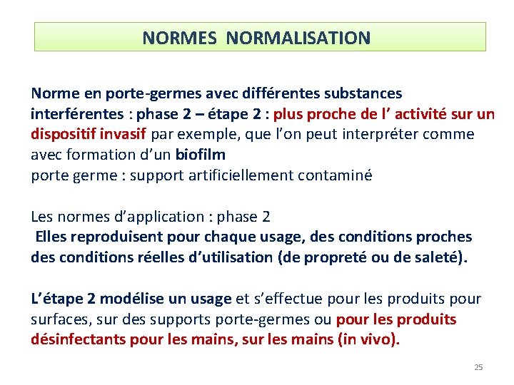 NORMES NORMALISATION Norme en porte-germes avec différentes substances interférentes : phase 2 – étape