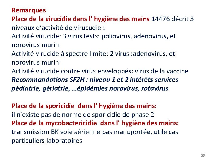 Remarques Place de la virucidie dans l’ hygiène des mains 14476 décrit 3 niveaux