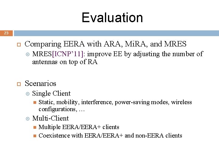 Evaluation 23 Comparing EERA with ARA, Mi. RA, and MRES[ICNP’ 11]: improve EE by