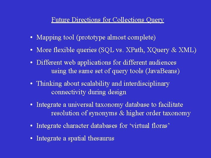 Future Directions for Collections Query • Mapping tool (prototype almost complete) • More flexible