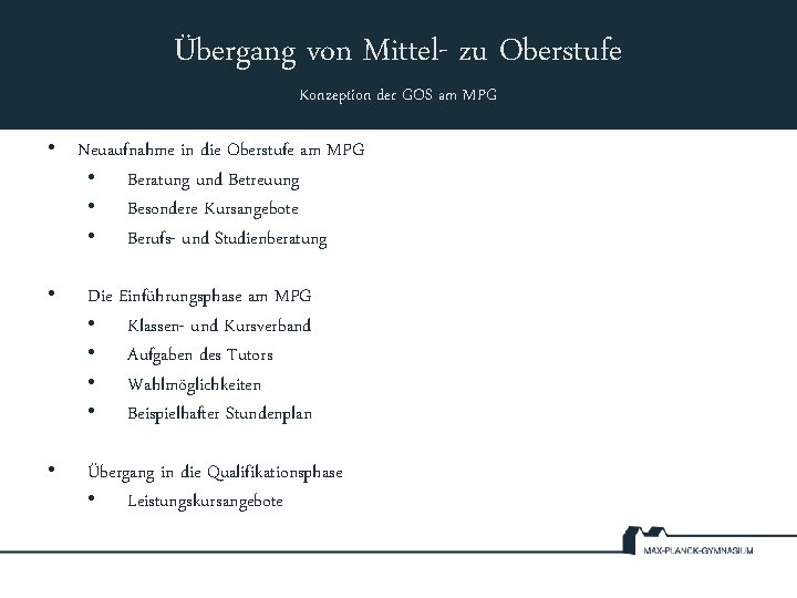 Übergang von Mittel- zu Oberstufe Konzeption der GOS am MPG • Neuaufnahme in die