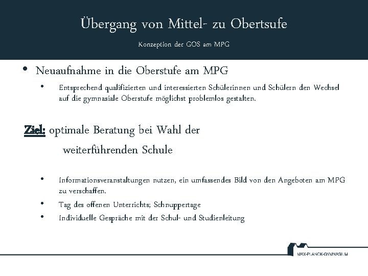 Übergang von Mittel- zu Obertsufe Konzeption der GOS am MPG • Neuaufnahme in die