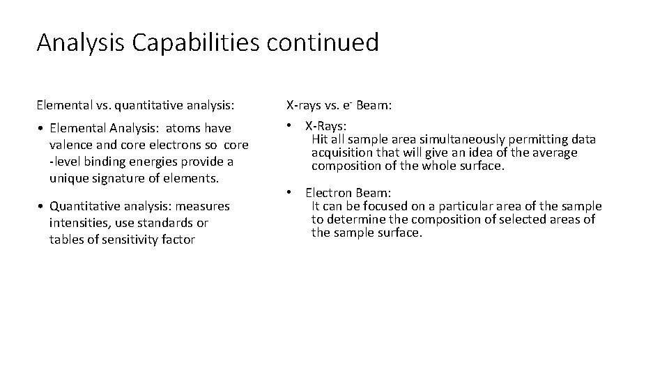 Analysis Capabilities continued Elemental vs. quantitative analysis: • Elemental Analysis: atoms have valence and