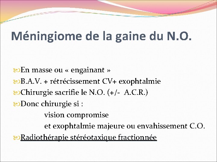 Méningiome de la gaine du N. O. En masse ou « engainant » B.