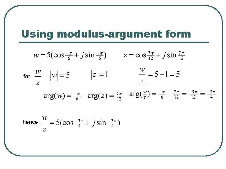 Using modulus-argument form for hence Using modulus-argument form for hence
