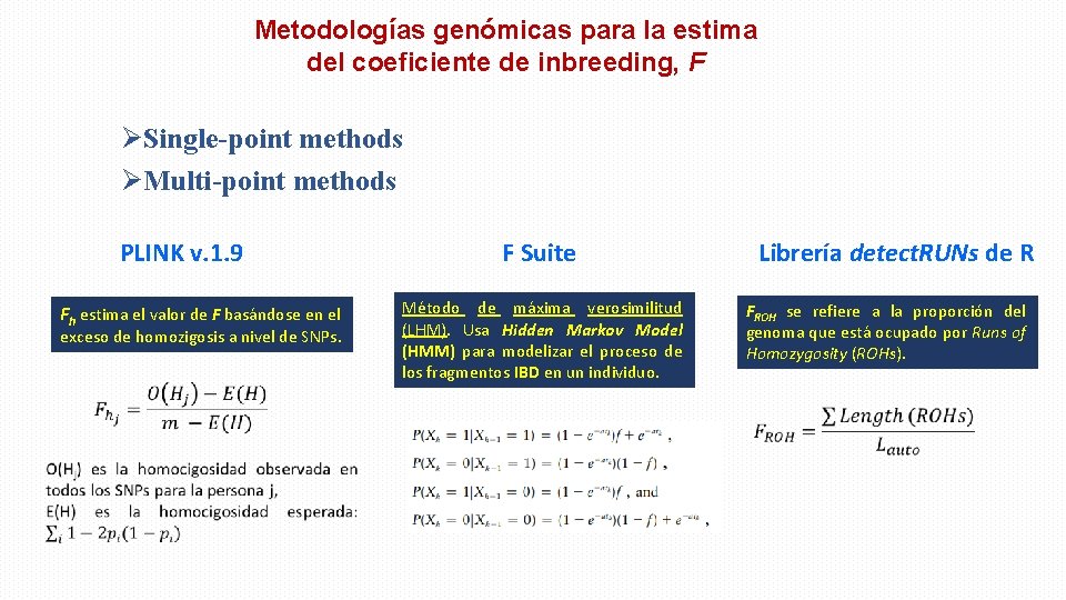 Metodologías genómicas para la estima del coeficiente de inbreeding, F ØSingle-point methods ØMulti-point methods