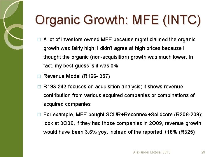 Organic Growth: MFE (INTC) � A lot of investors owned MFE because mgmt claimed