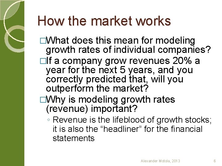 How the market works �What does this mean for modeling growth rates of individual