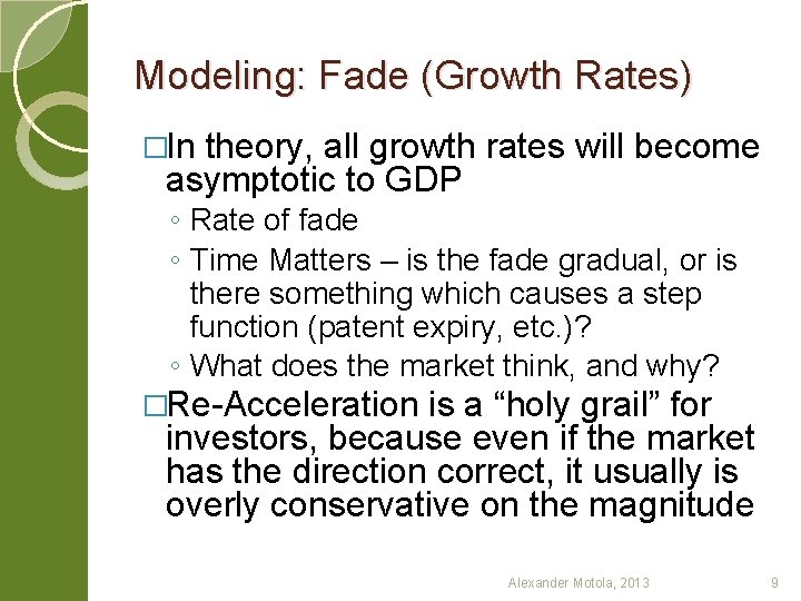 Modeling: Fade (Growth Rates) �In theory, all growth rates will become asymptotic to GDP