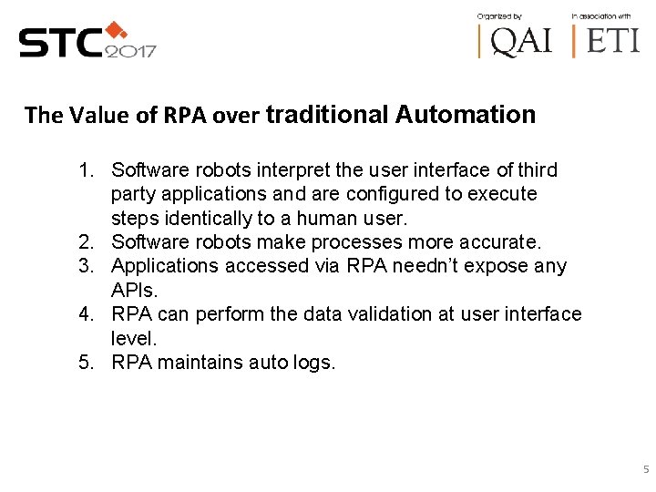 The Value of RPA over traditional Automation 1. Software robots interpret the user interface