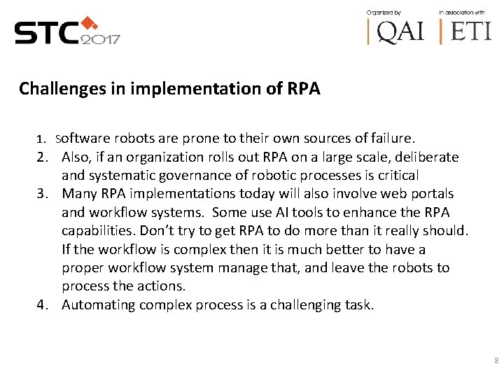 Challenges in implementation of RPA 1. Software robots are prone to their own sources