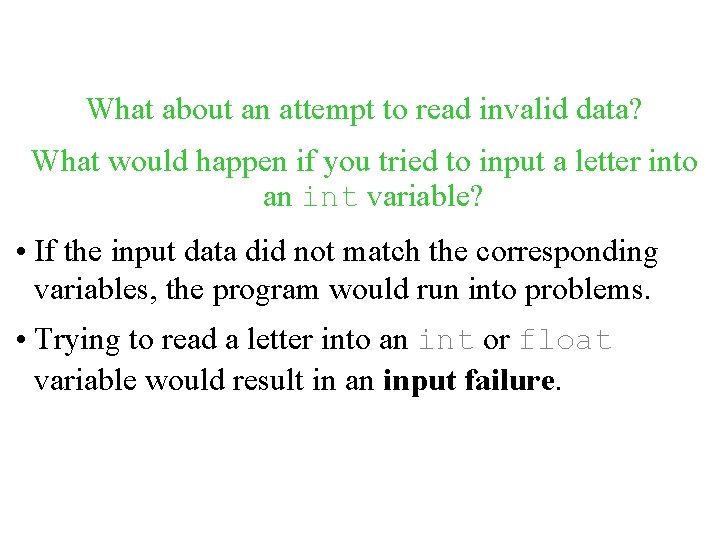 What about an attempt to read invalid data? What would happen if you tried What about an attempt to read invalid data? What would happen if you tried