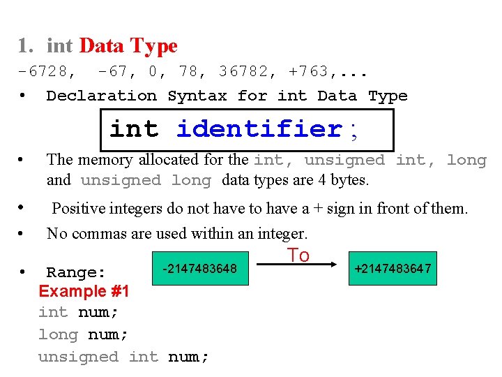 1. int Data Type -6728, -67, 0, 78, 36782, +763, . . . • 1. int Data Type -6728, -67, 0, 78, 36782, +763, . . . •