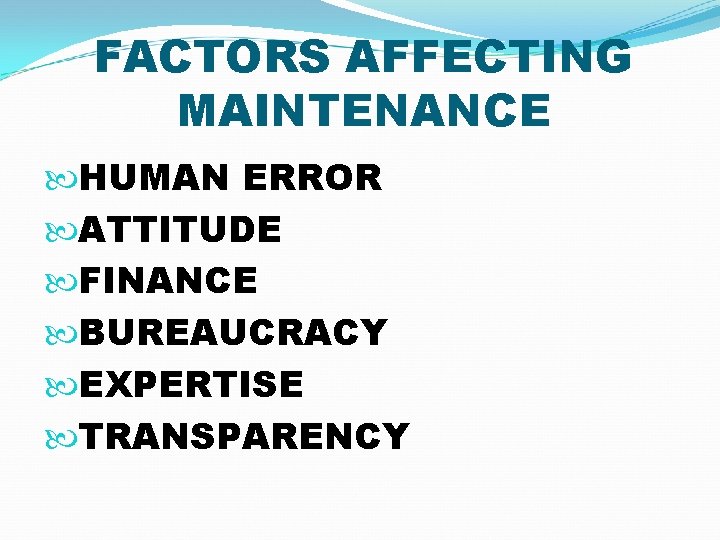 FACTORS AFFECTING MAINTENANCE HUMAN ERROR ATTITUDE FINANCE BUREAUCRACY EXPERTISE TRANSPARENCY 