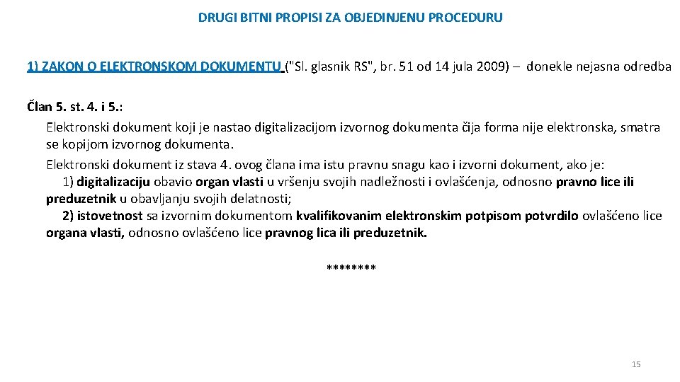 DRUGI BITNI PROPISI ZA OBJEDINJENU PROCEDURU 1) ZAKON O ELEKTRONSKOM DOKUMENTU ("Sl. glasnik RS",