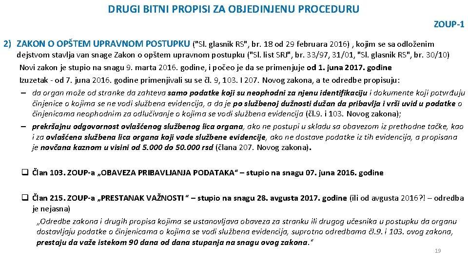 DRUGI BITNI PROPISI ZA OBJEDINJENU PROCEDURU ZOUP-1 2) ZAKON O OPŠTEM UPRAVNOM POSTUPKU ("Sl.