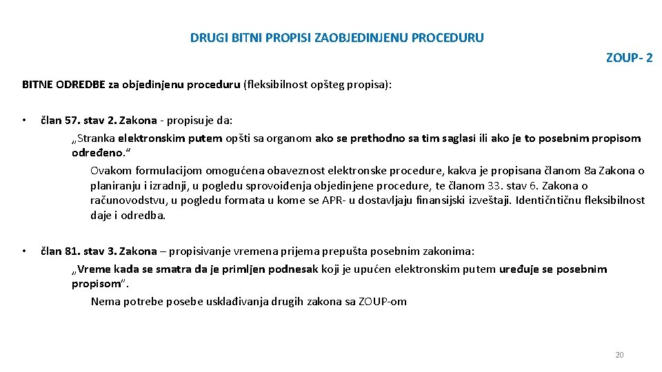 DRUGI BITNI PROPISI ZAOBJEDINJENU PROCEDURU ZOUP- 2 BITNE ODREDBE za objedinjenu proceduru (fleksibilnost opšteg