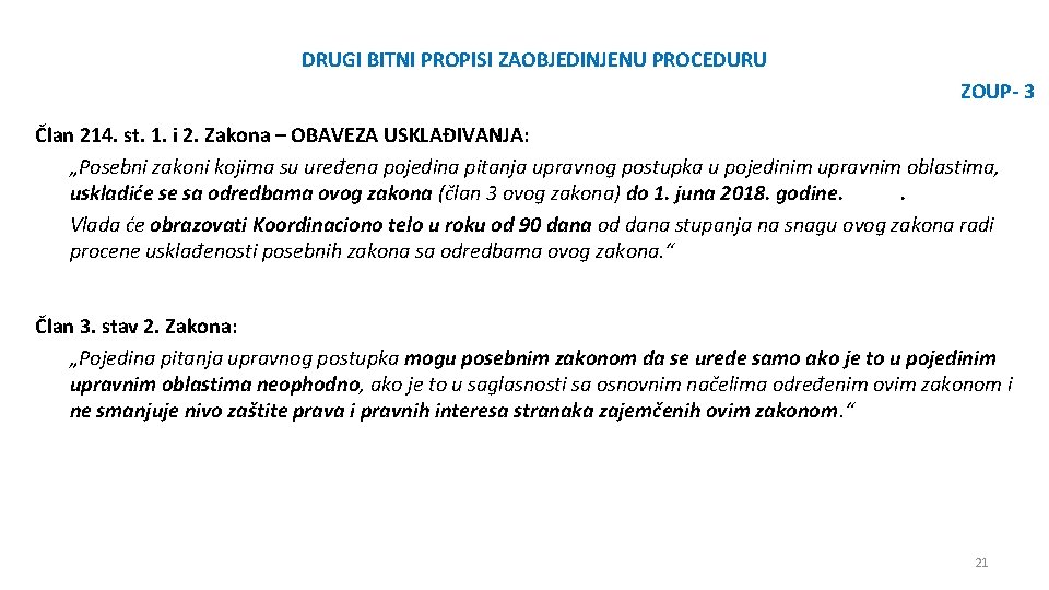 DRUGI BITNI PROPISI ZAOBJEDINJENU PROCEDURU ZOUP- 3 Član 214. st. 1. i 2. Zakona