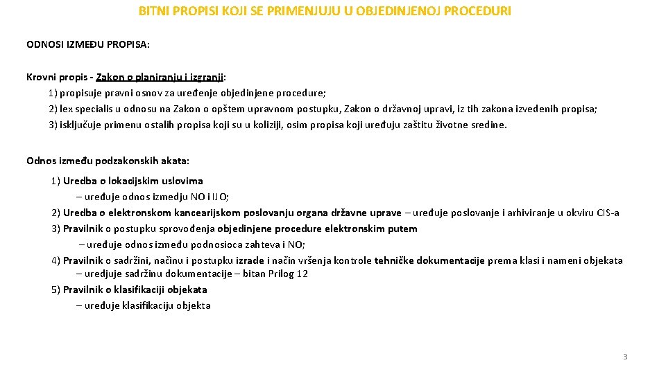 BITNI PROPISI KOJI SE PRIMENJUJU U OBJEDINJENOJ PROCEDURI ODNOSI IZMEĐU PROPISA: Krovni propis -