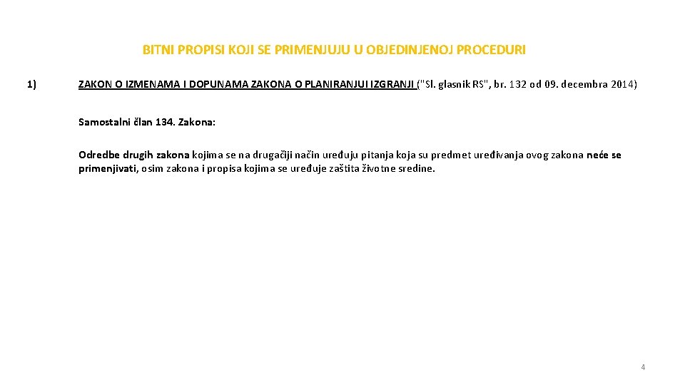 BITNI PROPISI KOJI SE PRIMENJUJU U OBJEDINJENOJ PROCEDURI 1) ZAKON O IZMENAMA I DOPUNAMA