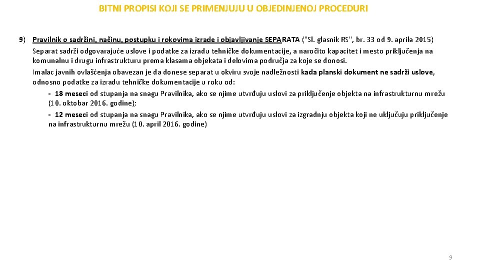 BITNI PROPISI KOJI SE PRIMENJUJU U OBJEDINJENOJ PROCEDURI 9) Pravilnik o sadržini, načinu, postupku