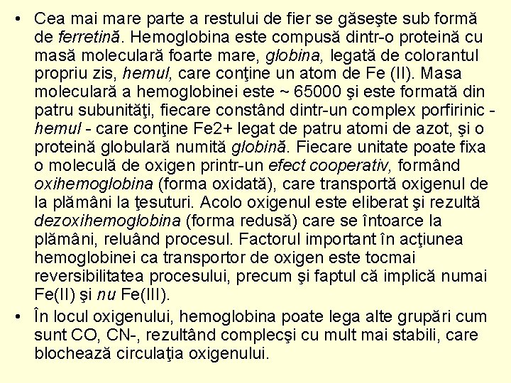  • Cea mai mare parte a restului de fier se găseşte sub formă