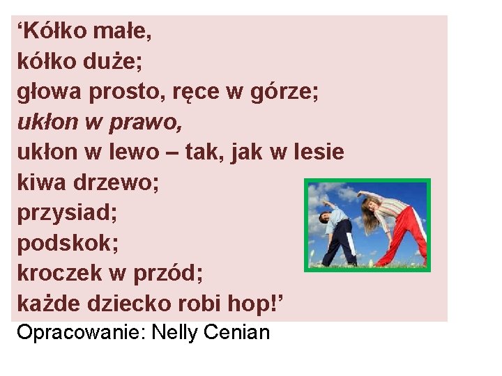 ‘Kółko małe, kółko duże; głowa prosto, ręce w górze; ukłon w prawo, ukłon w