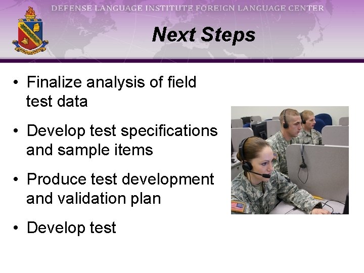 Next Steps • Finalize analysis of field test data • Develop test specifications and