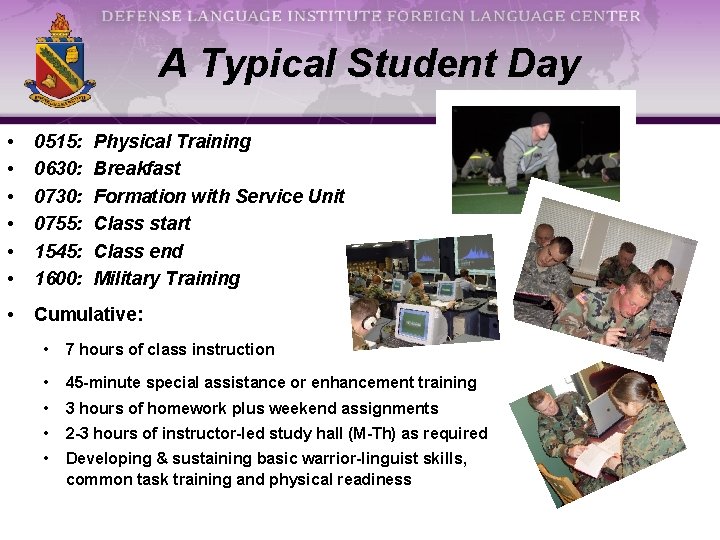 A Typical Student Day • • • 0515: 0630: 0755: 1545: 1600: • Cumulative: