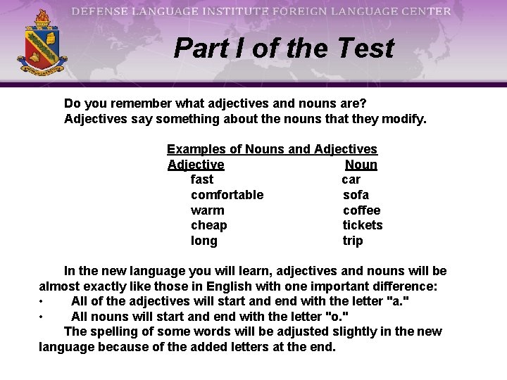 Part I of the Test Do you remember what adjectives and nouns are? Adjectives