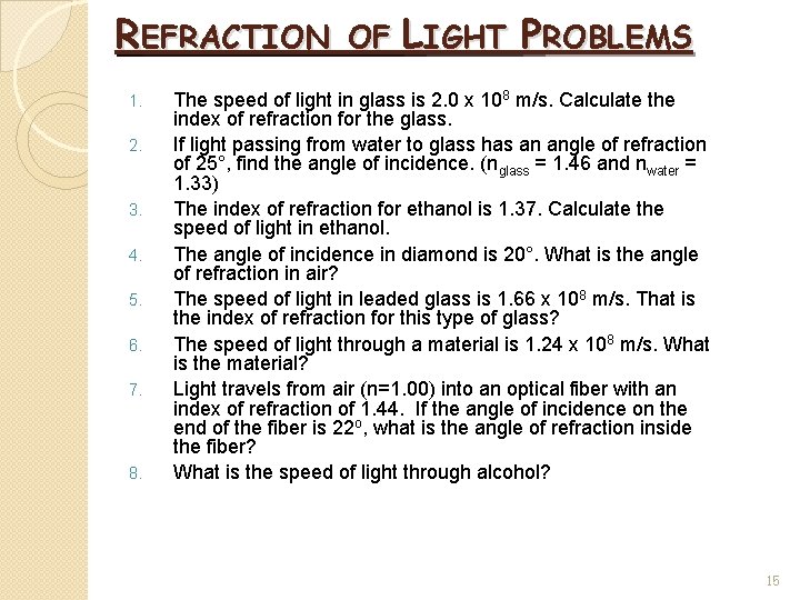 REFRACTION 1. 2. 3. 4. 5. 6. 7. 8. OF LIGHT PROBLEMS The speed