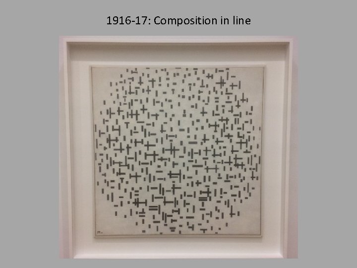 1916 -17: Composition in line 