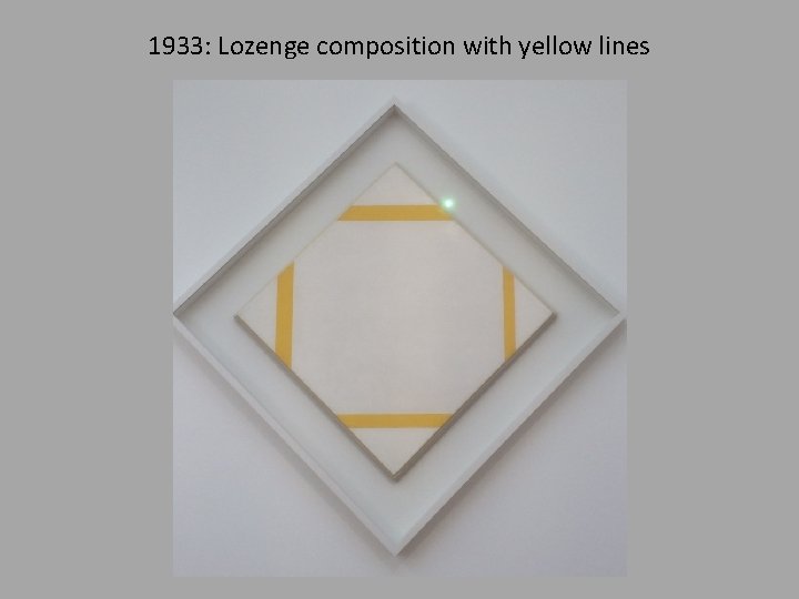 1933: Lozenge composition with yellow lines 