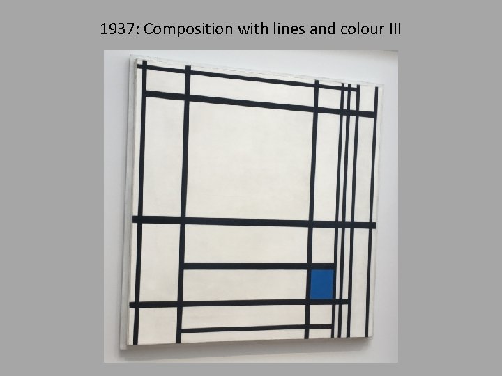 1937: Composition with lines and colour III 