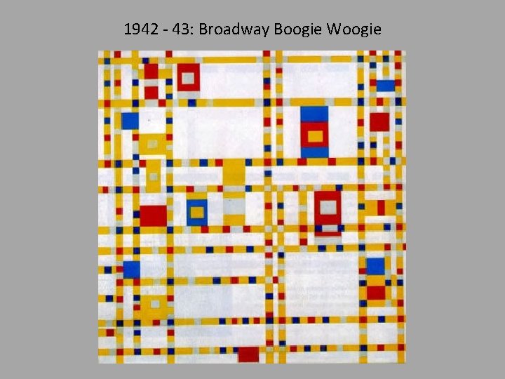 1942 - 43: Broadway Boogie Woogie 