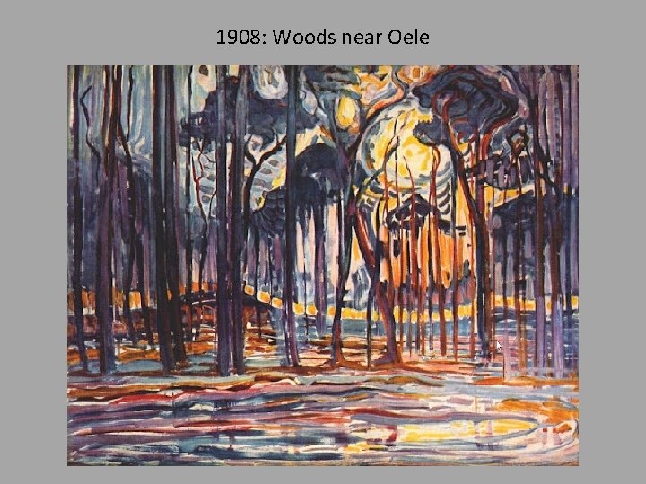 1908: Woods near Oele 