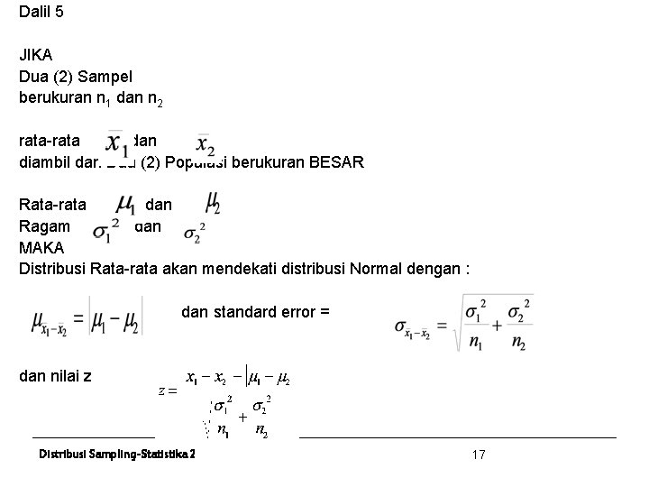 Dalil 5 JIKA Dua (2) Sampel berukuran n 1 dan n 2 rata-rata dan