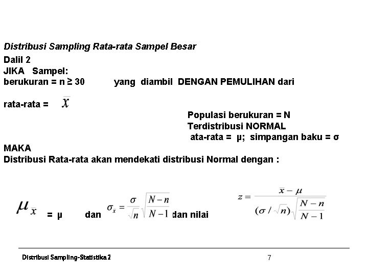 Distribusi Sampling Rata-rata Sampel Besar Dalil 2 JIKA Sampel: berukuran = n ≥ 30