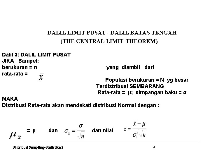 DALIL LIMIT PUSAT =DALIL BATAS TENGAH (THE CENTRAL LIMIT THEOREM) Dalil 3: DALIL LIMIT