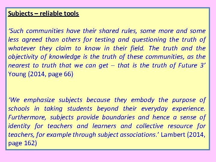 Subjects – reliable tools ‘Such communities have their shared rules, some more and some