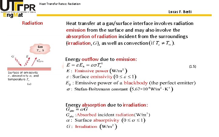 Heat Transfer Rates: Radiation Eng. Mat Radiation Lucas F. Berti Heat transfer at a