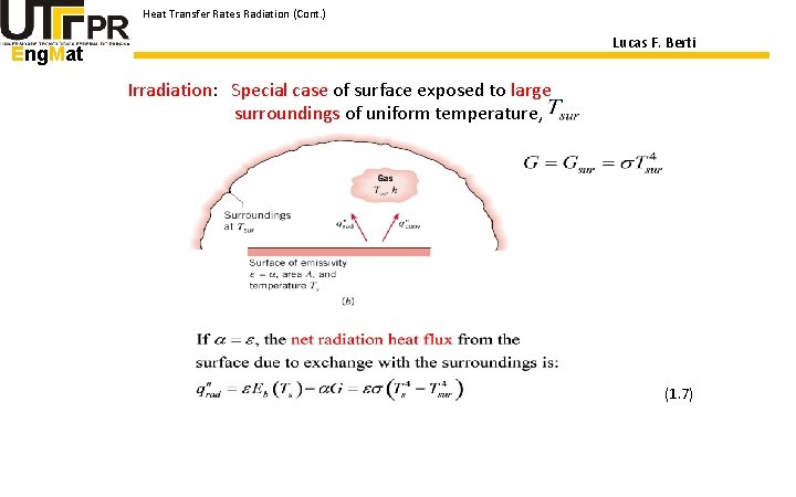 Heat Transfer Rates Radiation (Cont. ) Lucas F. Berti Eng. Mat Irradiation: Special case