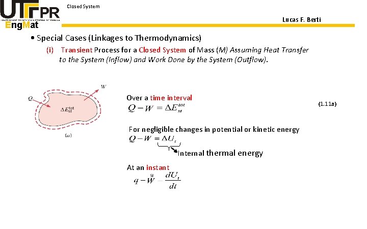 Closed System Eng. Mat • Special Cases (Linkages to Thermodynamics) Lucas F. Berti (i)