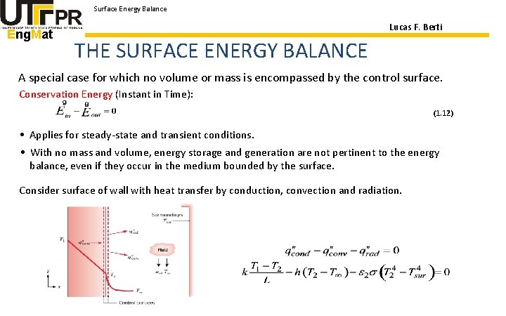 Surface Energy Balance Eng. Mat Lucas F. Berti THE SURFACE ENERGY BALANCE A special