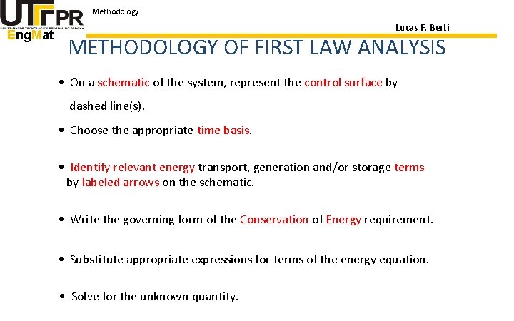 Methodology Eng. Mat Lucas F. Berti METHODOLOGY OF FIRST LAW ANALYSIS • On a