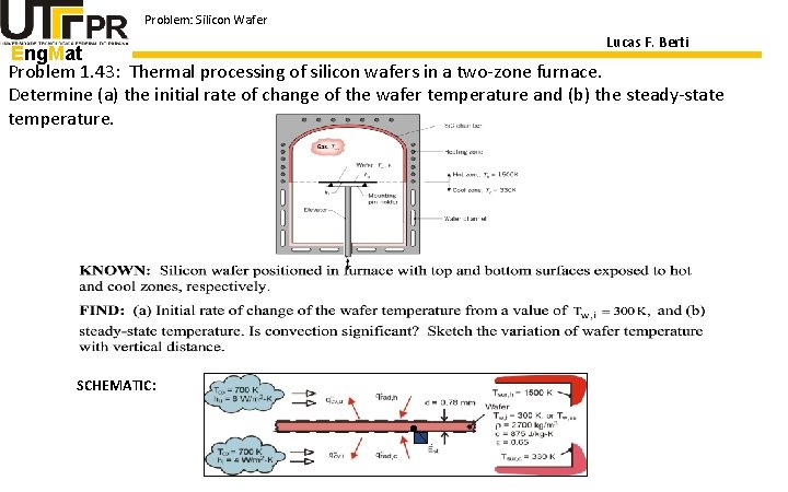 Problem: Silicon Wafer Lucas F. Berti Eng. Mat Problem 1. 43: Thermal processing of