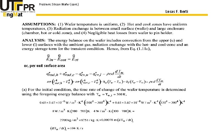 Problem: Silicon Wafer (cont. ) Lucas F. Berti Eng. Mat or, per unit surface