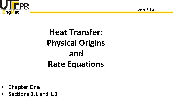 Lucas F. Berti Eng. Mat Heat Transfer: Physical Origins and Rate Equations • Chapter