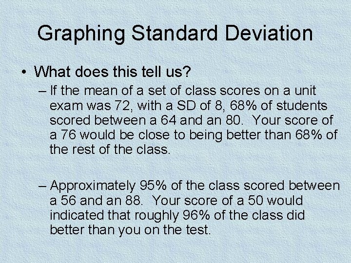 Graphing Standard Deviation • What does this tell us? – If the mean of Graphing Standard Deviation • What does this tell us? – If the mean of